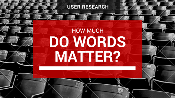 Usability and User Experience Research: How Much Do Words Matter?